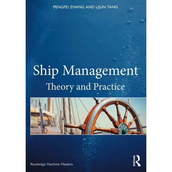 Routledge Maritime Masters Ship Management: Theory and Practice, (Paperback)