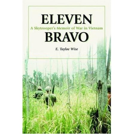 Pre-Owned Eleven Bravo: A Skytroopers Memoir of War in Vietnam (Paperback) 0786419164 9780786419166