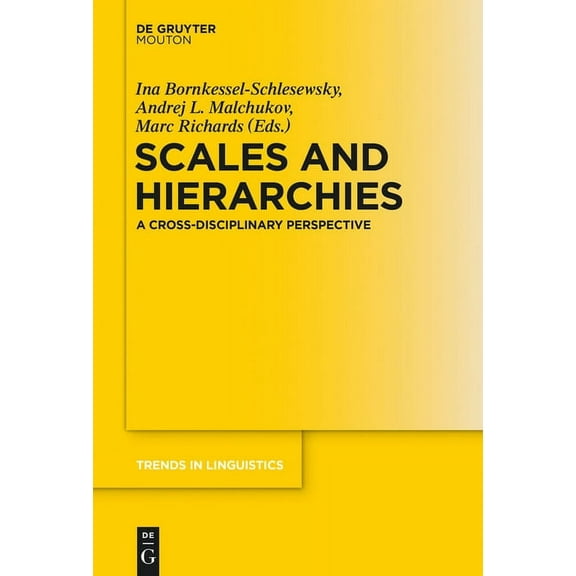 Trends in Linguistics. Studies and Monog Scales and Hierarchies: A Cross-Disciplinary Perspective, Book 277, (Hardcover)