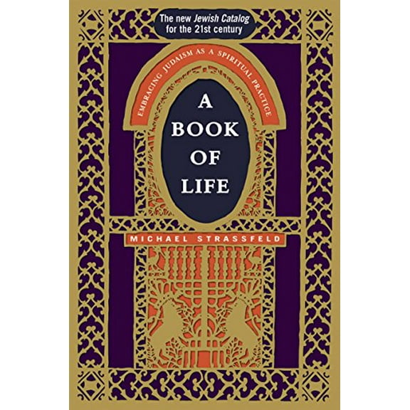 Pre-Owned A Book of Life: Embracing Judaism as a Spiritual Practice (Paperback) by Michael Strassfeld