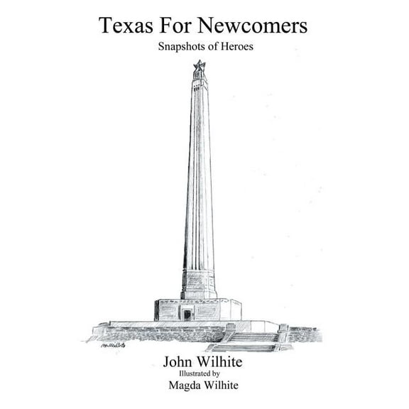 Texas for Newcomers : Snapshots of Heroes