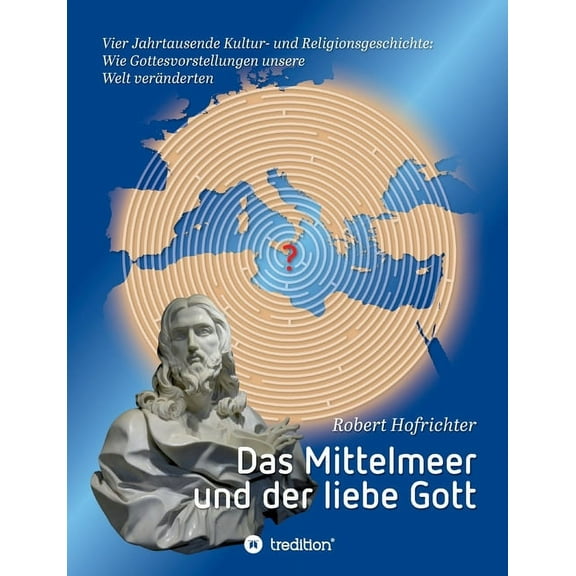 Das Mittelmeer und der liebe Gott (Paperback)