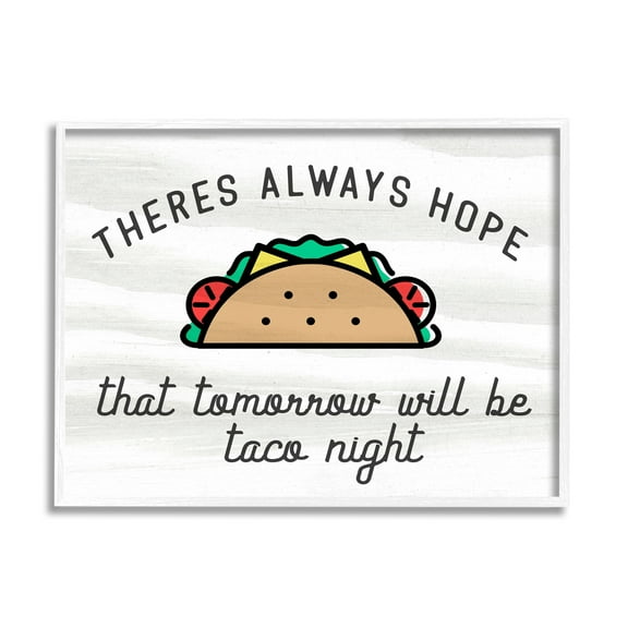 Stupell Industries Always Hopeful Taco Night Funny Kitchen Sign ,30 x 24, Design by Daphne Polselli