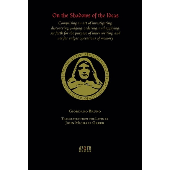 On the Shadows of the Ideas: Comprising an art of investigating, discovering, judging, ordering, and applying, set forth, (Paperback)
