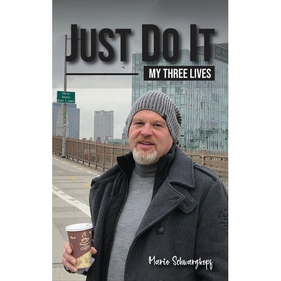 Just Do It!: My Three Lives, (Hardcover)