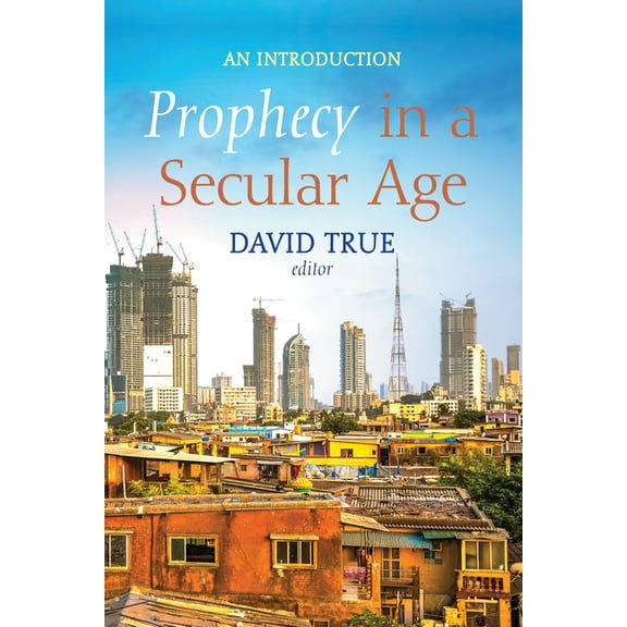 Prophecy in a Secular Age (Hardcover)