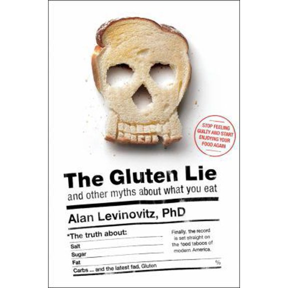 Pre-Owned The Gluten Lie: And Other Myths About What You Eat (Hardcover) 1941393063 9781941393062
