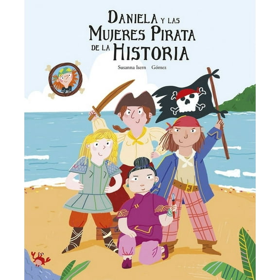 EgalitÃ¨ Daniela Y Las Mujeres Pirata de la Historia, (Hardcover)