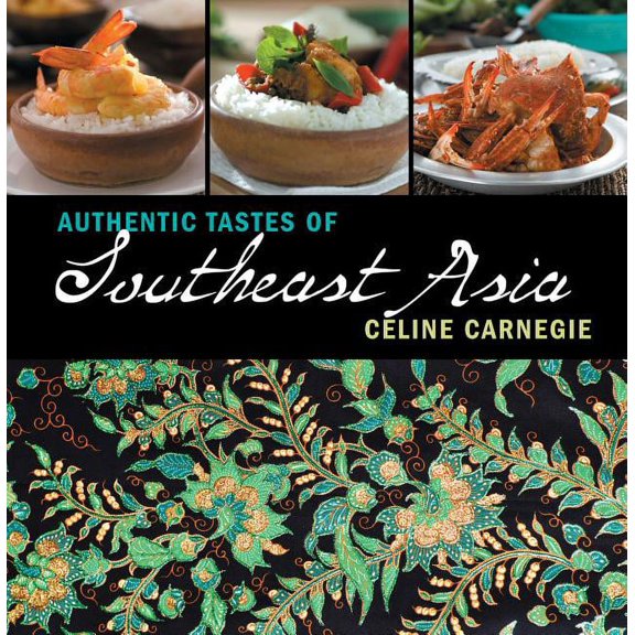 Authentic Tastes of Southeast Asia (Hardcover)