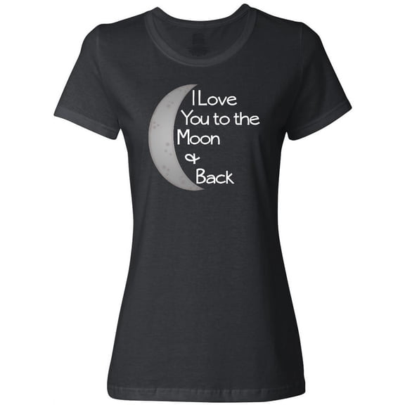 Inktastic I Love You to the Moon & Back. Women's T-Shirt