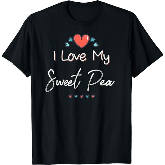 I Love My Sweet Pea Cute Mothers Day T-Shirt Gift T-Shirt