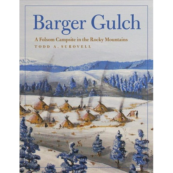 Barger Gulch : A Folsom Campsite in the Rocky Mountains (Hardcover)