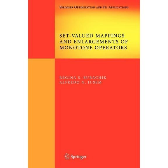 Springer Optimization and Its Applicatio Set-Valued Mappings and Enlargements of Monotone Operators, Book 8, (Paperback)