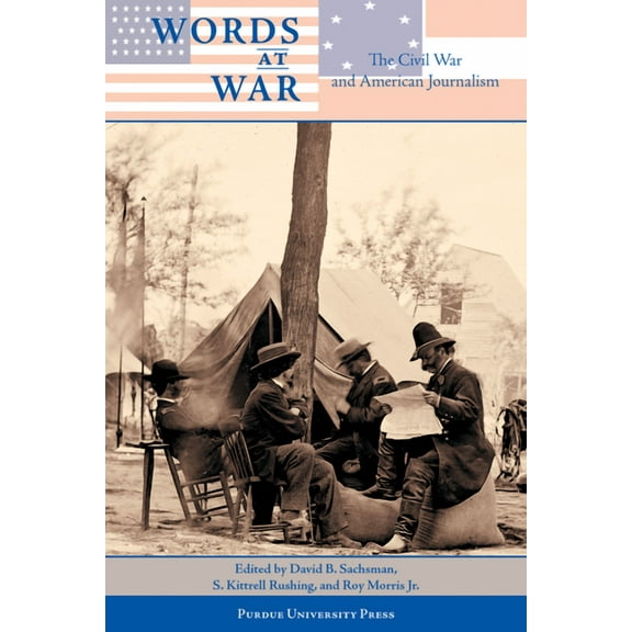 Words at War: The Civil War and American Journalism, (Paperback)
