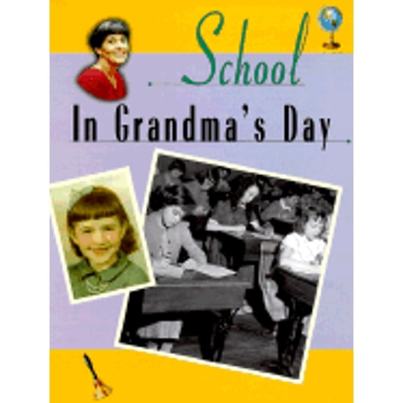 In Grandma's Day: School in Grandma's Day (Hardcover)