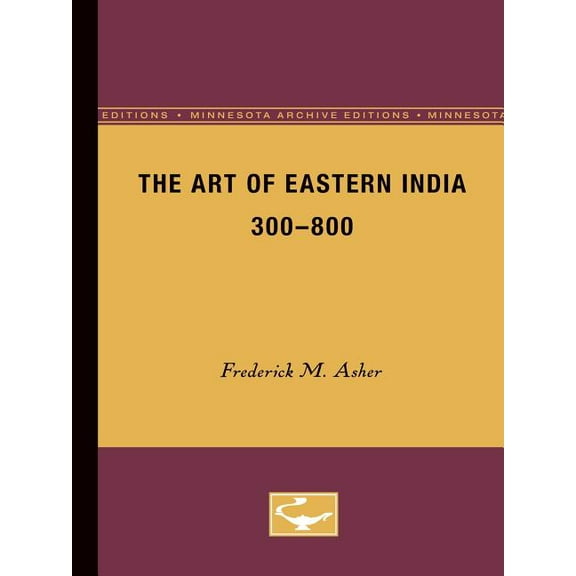 The Art of Eastern India, 300-800, (Paperback)
