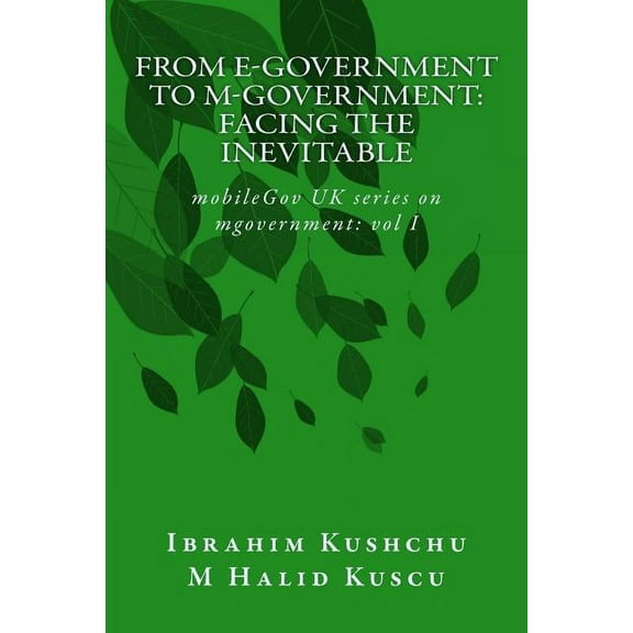 Mobilegov UK Mgovernment: From E-government to M-government: Facing the Inevitable (Paperback)