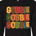thumbnail image 4 of Inktastic Thanksgiving Funny Gobble Long Sleeve T-Shirt, 4 of 5