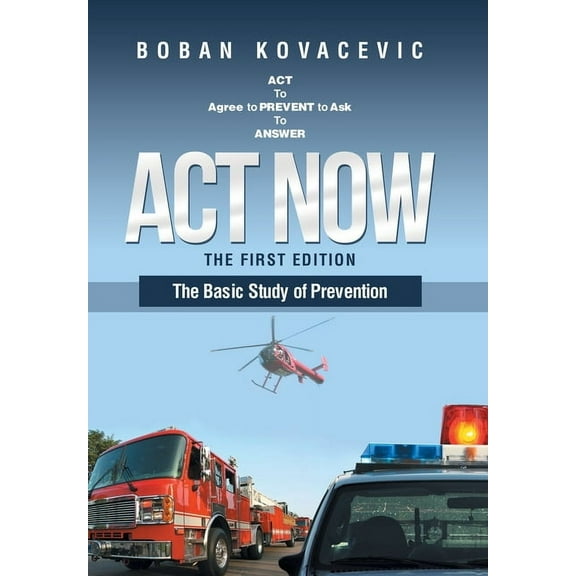 Act Now: The Basic Study of Prevention, (Hardcover)
