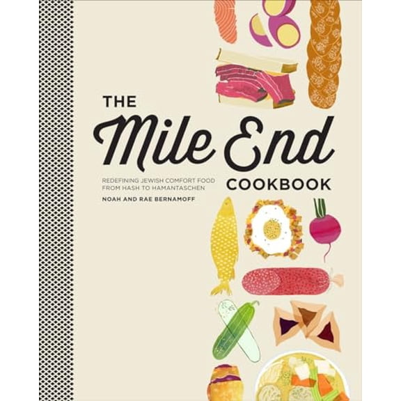 Pre-Owned The Mile End Cookbook: Redefining Jewish Comfort Food from Hash to Hamantaschen (Hardcover) 030795448X 9780307954480