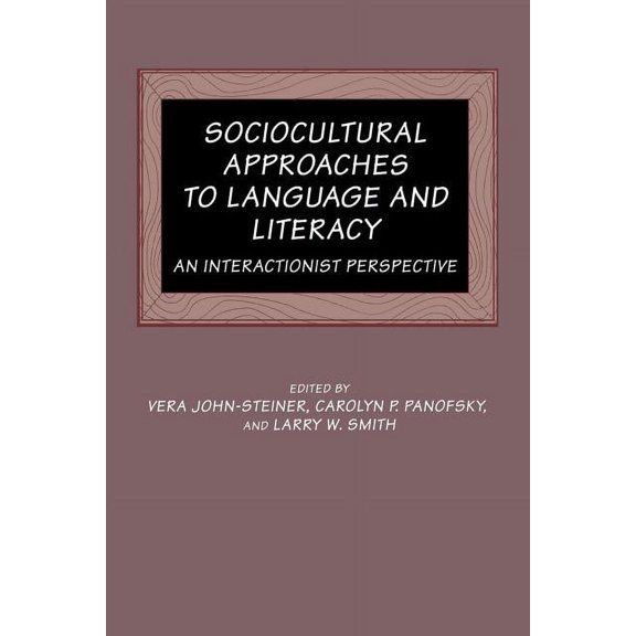 Sociocultural Approaches to Language and Literacy: An Interactionist Perspective, (Paperback)