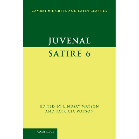 Cambridge Greek and Latin Classics Juvenal: Satire 6, (Hardcover)
