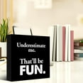 thumbnail image 6 of Zomyto 7x7 In Funny Office Wooden Box Sign Underestimate Me That'll Be Fun Decor, 6 of 7