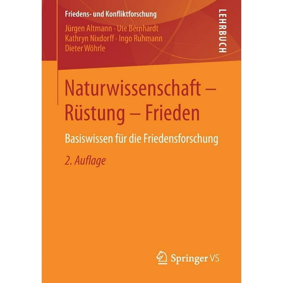 Friedens- Und Konfliktforschung Naturwissenschaft - Rüstung - Frieden: Basiswissen Für Die Friedensforschung, (Paperback)