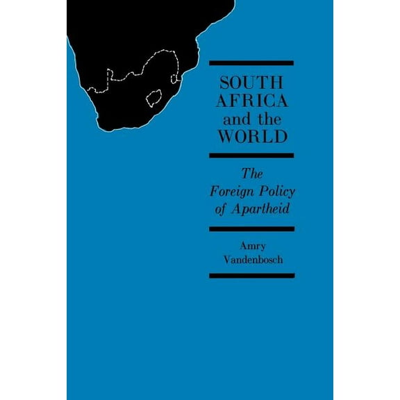 South Africa and the World: The Foreign Policy of Apartheid, (Paperback)