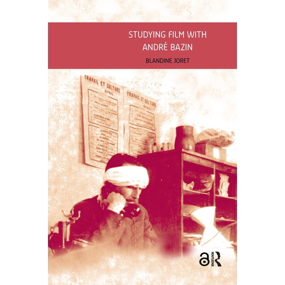 Film Theory in Media History Studying Film with André Bazin, (Paperback)