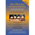 thumbnail image 1 of Pre-Owned Self Healing Colitis & Crohn's: The Complete Wholistic Guide to Healing the Gut & Staying Well (Paperback) by David Klein, 1 of 1