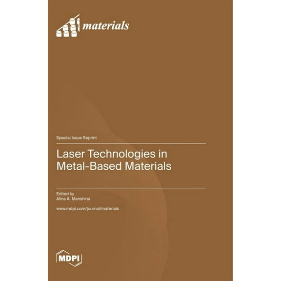 Laser Technologies in Metal-Based Materials, (Hardcover)