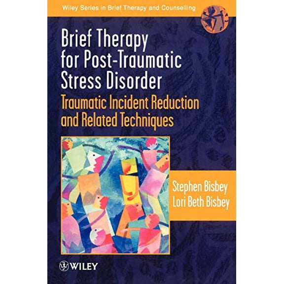 Pre-Owned Brief Therapy for Post-Traumatic Stress Disorder: Traumatic Incident Reduction and Related (Paperback) by Stephen Bisbey, Lori Beth Bisbey