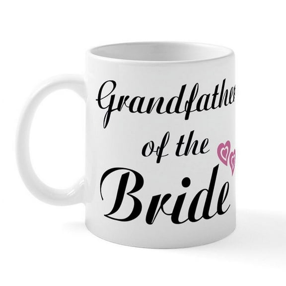 CafePress - Grandfather Of The Bride Mug - 11 oz Ceramic Mug - Novelty Coffee Tea Cup