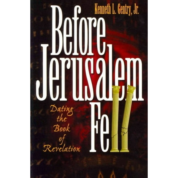 Before Jerusalem Fell: Dating the Book of Revelation (Paperback)