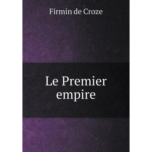 Le Premier empire (Paperback)
