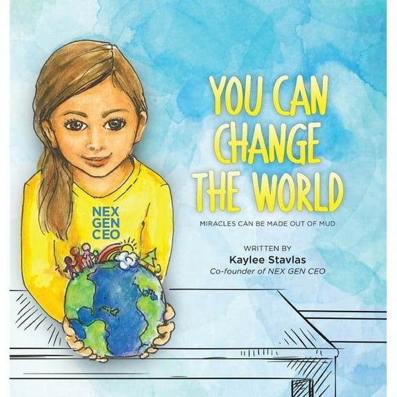 You can Change the World: Miracles can be Made out of Mud, (Hardcover)