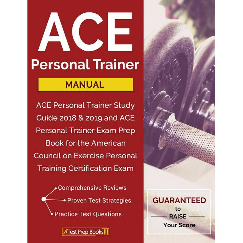 ACE Personal Trainer Manual : ACE Personal Trainer Study Guide 2018