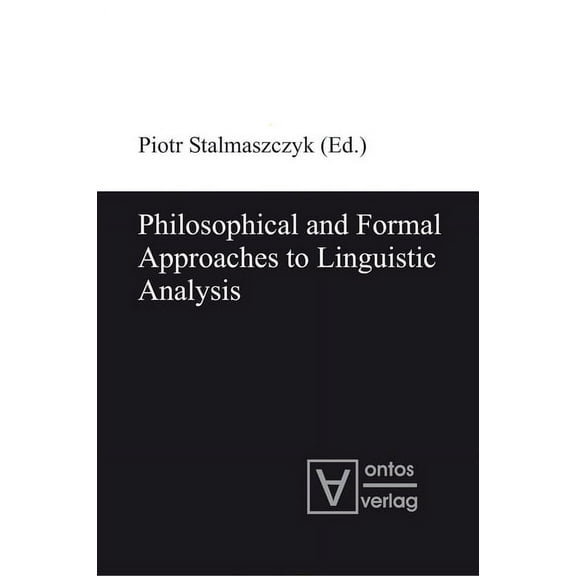 Philosophical and Formal Approaches to Linguistic Analysis, (Hardcover)