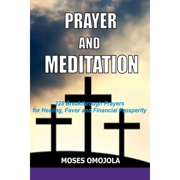 Prayer in the Night, Evening Prayers, De Prayer and Meditation: 225 Breakthrough Prayers for Healing, Favor and Financial Prosperity, (Paperback)