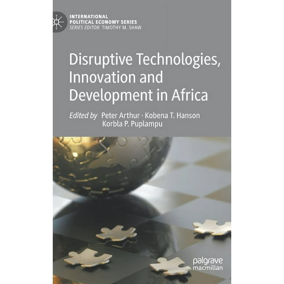 International Political Economy Disruptive Technologies, Innovation and Development in Africa, (Hardcover)