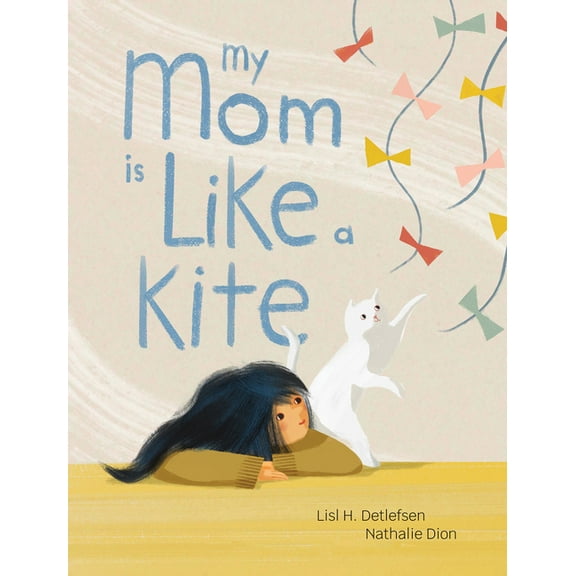 My Mom Is Like a Kite, (Hardcover)