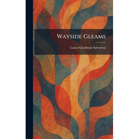 Wayside Gleams (Hardcover)