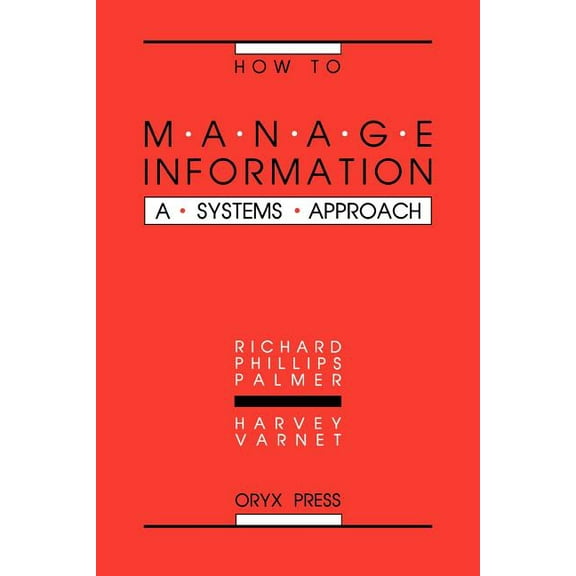 How to Manage Information: A Systems Approach, (Paperback)