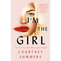 I'm the Girl (Hardcover) by Courtney Summers