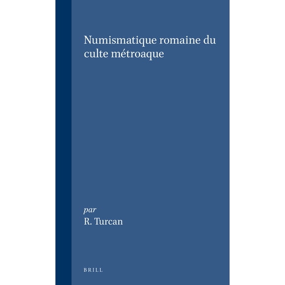 Études Préliminaires Aux Religions Orien Numismatique romaine du culte métroaque, Book 97, (Paperback)