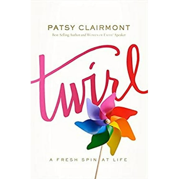 Twirl: A Fresh Spin at Life (Hardcover)