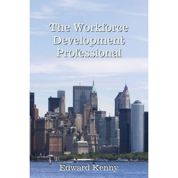 The Workforce Development Professional, (Paperback)