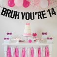 thumbnail image 4 of Banner decorativo para fiesta de cumpleaños Gjdundun Bruh You're 14, 4 of 7