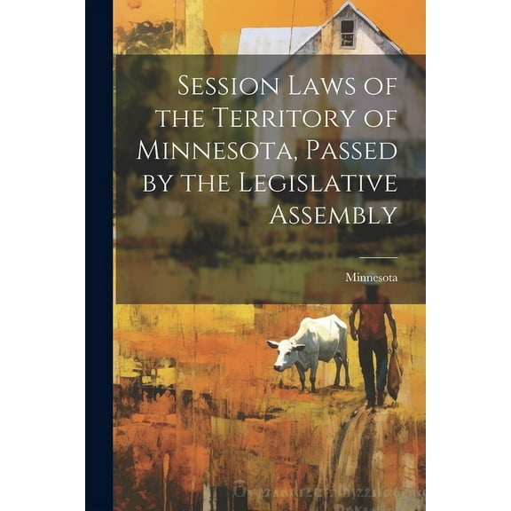 Session Laws of the Territory of Minnesota, Passed by the Legislative Assembly (Paperback)